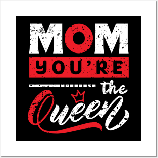 Mom you're the queen Posters and Art